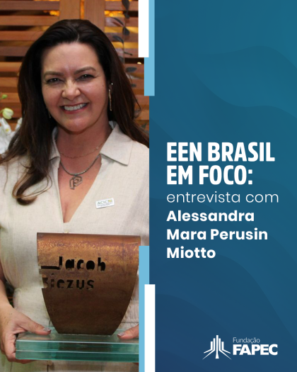 EEN Brasil em Foco: Alessandra Perusin Miotto